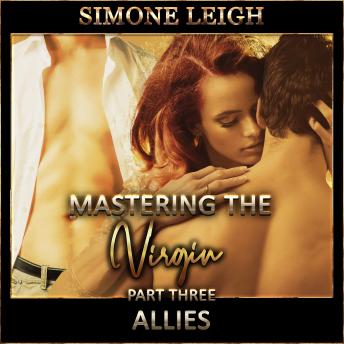 'Allies' -  'Mastering the Virgin' Part Three: A Tale of BDSM, Ménage Erotic Romance