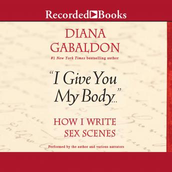 'I Give You My Body...': How I Write Sex Scenes