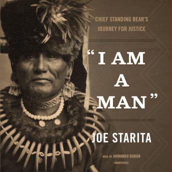 “I Am a Man”: Chief Standing Bear’s Journey for Justice