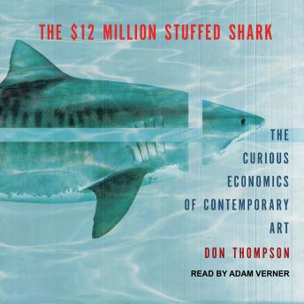 $12 Million Stuffed Shark: The Curious Economics of Contemporary Art