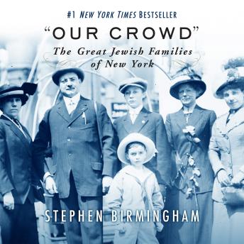 'Our Crowd': The Great Jewish Families of New York